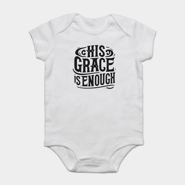 His Grace is Enough Baby Bodysuit by Frank Ring
